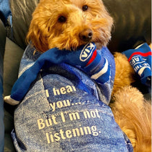 Load image into Gallery viewer, I Hear You But I'm Not Listening Dripping Dog Coat